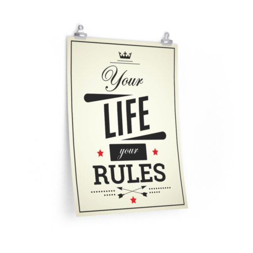 Your Life & Rules Poster